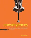 By Robert Atwan Convergences: Themes, Texts, and Images for Composition (Third Edition)
