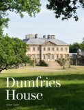By Simon Green Dumfries House: An Architectural Story