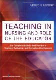 By Author Teaching in Nursing and Role of the Educator: The Complete Guide to Best Practice in Teaching, Evalu (1st Edition)