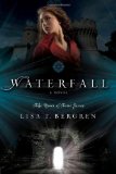 By Lisa T. Bergren Waterfall: A Novel (River of Time Series) (New)