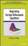 By Peter V. O'Neil Beginning Partial Differential Equations (Pure and Applied Mathematics: A Wiley Series of Texts, Mon (3rd Edition)