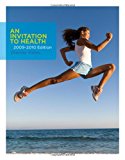By Dianne Hales An Invitation to Health 2009-2010 Edition (13th Edition)