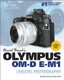 By David D. Busch David Busch's Olympus OM-D E-M1 Guide to Digital Photography (1st Edition)