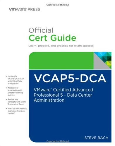 By Steve Baca VCAP5-DCA Official Cert Guide: VMware Certified Advanced Professional 5- Data Center Administration (1st Edition)