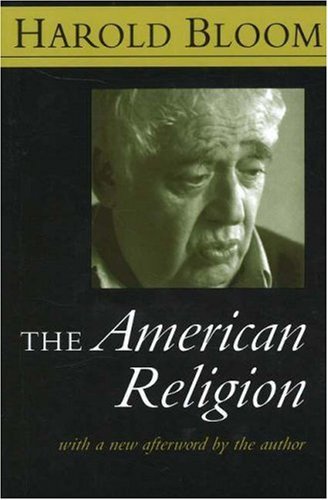 By Harold Bloom The American Religion (2e)