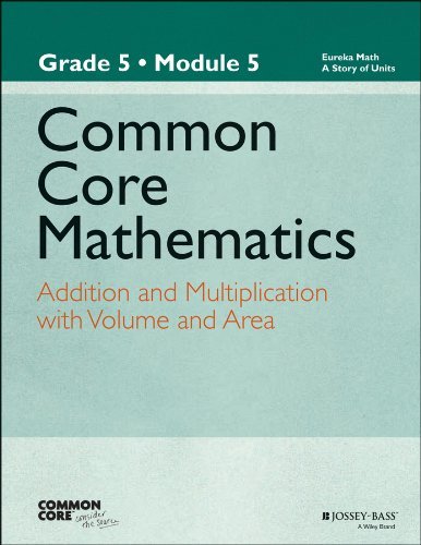 By Common Core Common Core Mathematics, A Story of Units: Grade 5, Module 5: Addition and Multiplication with Volum (1st Edition)