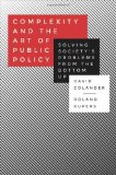 By David Colander Complexity and the Art of Public Policy: Solving Society's Problems from the Bottom Up