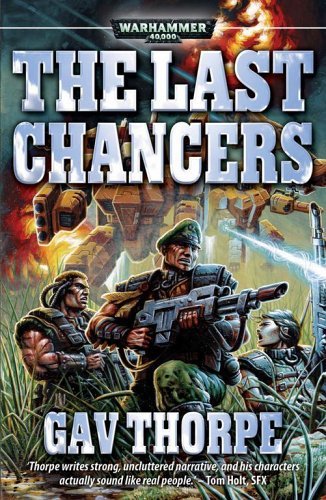 By Gav Thorpe Last Chancers (Warhammer 40,000 Novels: Imperial Guard) (paperback / softback)