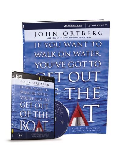 By John Ortberg If You Want to Walk on Water, You've Got to Get Out of the Boat Participant's Guide with DVD: A 6-Se (Csm Pck Pa)
