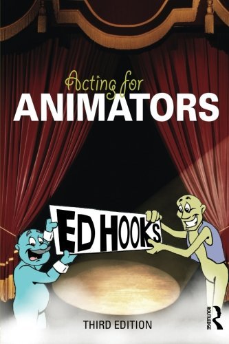 By Ed Hooks Acting for Animators (3rd Edition)