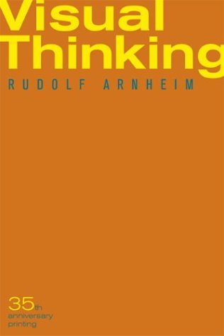 By Rudolf Arnheim Visual Thinking (First Edition, Thirty-Fifth Anniversary Printing)
