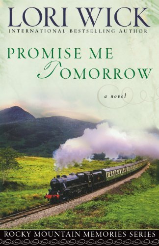 By Lori Wick Promise Me Tomorrow (Rocky Mountain Memories #4)
