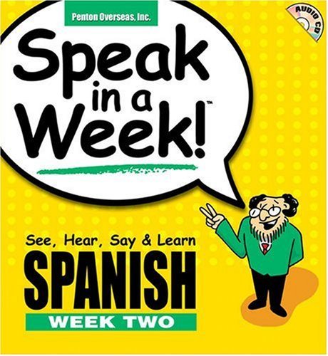 By Inc Penton Overseas Speak in a Week Spanish Week 2: See, Hear, Say & Learn [With CD] (Spanish Edition)