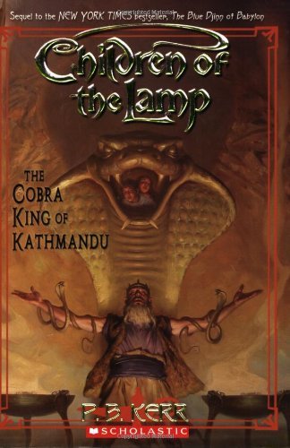 By Philip Kerr The Cobra King of Kathmandu (Children of the Lamp #3) (Reprint)