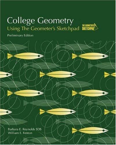 By Barbara E. Reynolds College Geometry Using The Geometer's Sketchpad?? (1st Edition)