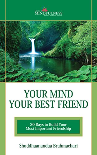 Your Mind Your Best Friend: 30 Days To Build Your Most Important Friendship