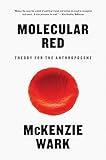 Molecular Red: Theory for the Anthropocene