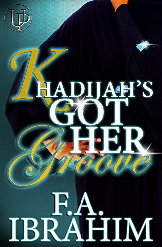 Khadijah's Got Her Groove (Muslim Wife and Mother Family Drama)