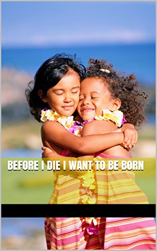 Before I die I want to be born