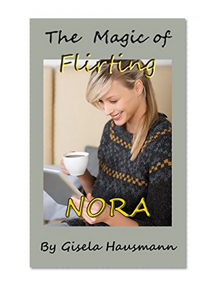 The Magic of Flirting: Nora