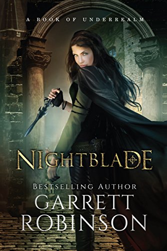 Book Cover Nightblade: A Book of Underrealm (The Nightblade Epic 1)