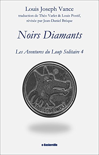 Noirs Diamants (Les Aventures du Loup Solitaire t. 4) (French Edition)