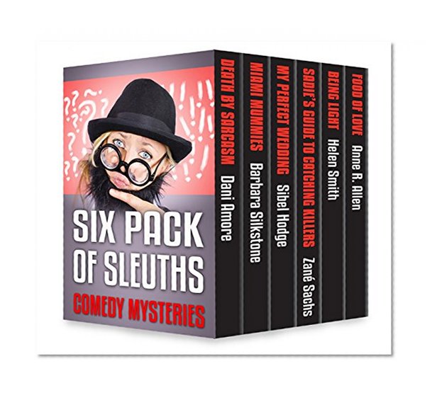 Six Pack of Sleuths: Comedy Mysteries