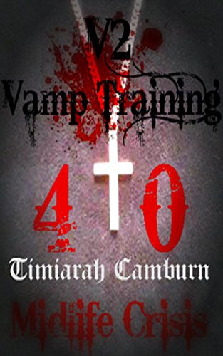 Midlife Crisis: V2: Vamp Training (A Vampire Series)
