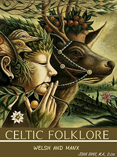 Book Cover CELTIC FOLKLORE WELSH AND MANX (Legends and Sagas of Wales) - Illustrations pictures and annotated the Myth of Celtic Deities (Gods and Goddesses)