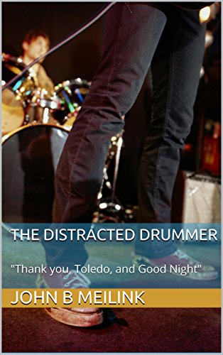 The Distracted Drummer: "Thank you, Toledo, and Good Night"