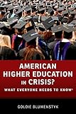 American Higher Education in Crisis?: What Everyone Needs to Know®