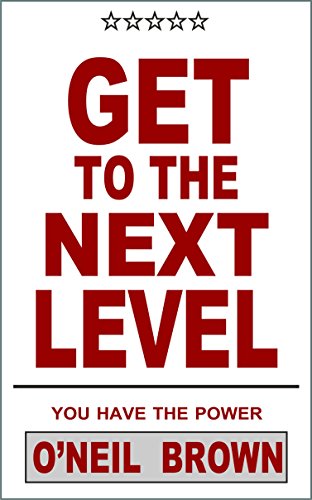 Get To The Next Level: You Have The Power