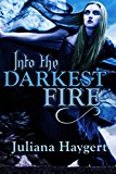 Into the Darkest Fire