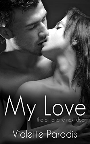 My Love (The Billionaire Next Door Book 3)