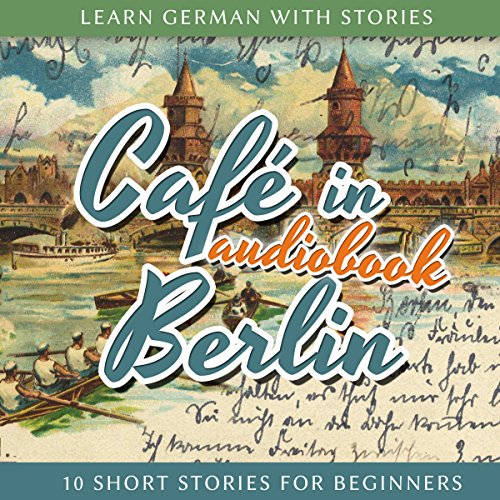 Book Cover Café in Berlin: Learn German with Stories 1-10 Short Stories for Beginners