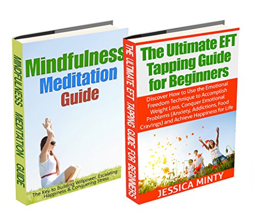 Mindfulness Meditation: EFT Tapping: Mindfulness & Anxiety Management for Overcoming Anxiety & Worry; Emotional Freedom to Break Free From Cravings, Temptation ... beginners, stress management techniques)