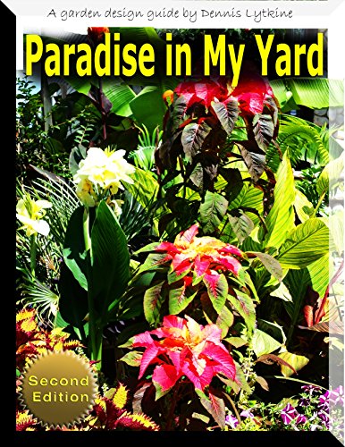 Paradise in My Yard: A Garden Design Guide Second Edition