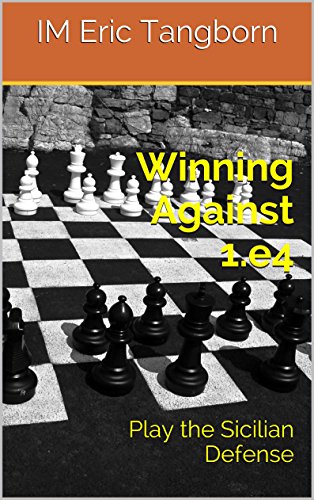Winning Against 1.e4: Play the Sicilian Defense