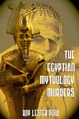 The Egyptian Mythology Murders. (Mythology Murders series Book 1)