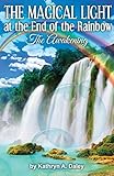 The Magical Light at the End of the Rainbow: The Awakening