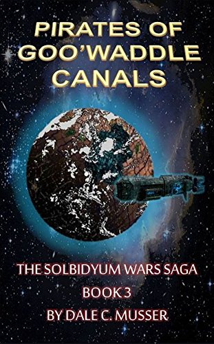 Book Cover PIRATES OF GOO'WADDLE CANALS (SOLBIDYUM WARS SAGA Book 3)