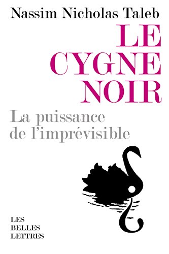 Le Cygne noir: La puissance de l'imprÃ©visible, Ã©dition augmentÃ©e de l'essai Force et fragilitÃ© (Romans, Essais, PoÃ©sie, Documents) (French Edition)