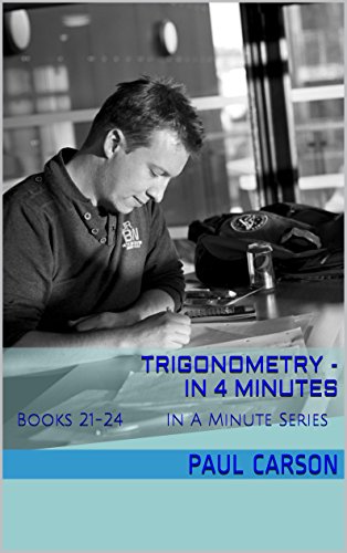 Trigonometry - In 4 Minutes: Books 21-24 of the In A Minute Series