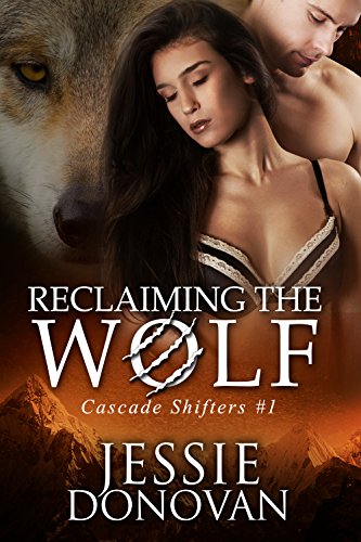 Book Cover Reclaiming the Wolf (Cascade Shifters Book 1)