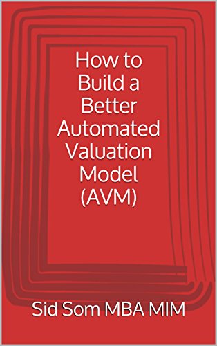 How to Build a Better Automated Valuation Model (AVM)