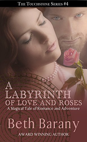 A Labyrinth of Love and Roses (A Fairy Tale Romance) (Touchstone Book 4)