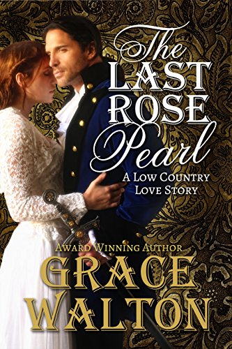 The Last Rose Pearl: A Low Country Love Story (Low Country Love Stories Book 1)