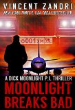 Moonlight Breaks Bad: A Dick Moonlight PI Series Short (Flight 12 Begins Series Book 6)