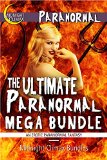 The Ultimate Paranormal Mega Bundle (14 Monsters, Demons, and God Sex Stories) (Devils, Ghosts and Other Supernatural Horrors)
