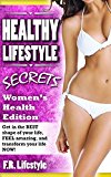 Fitness: Healthy Lifestyle Secrets, for Women's Health (w/ BONUS CONTENT!) Get a ripped body with 6-pack abs, by burning fat, proper nutrition, confidence, ... six pack, abs, fitness, muscle, health,)